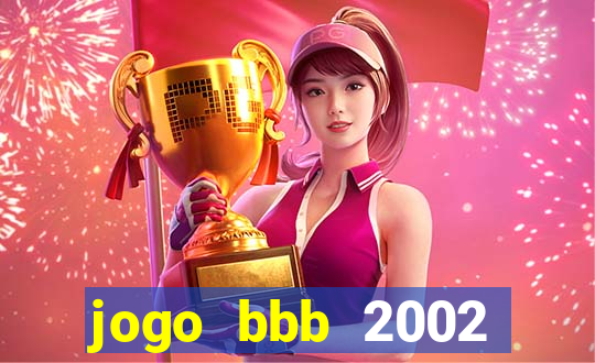 jogo bbb 2002 download android